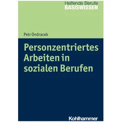 Personzentriertes Arbeiten in sozialen Berufen, Fachbücher von Heinrich Greving, Petr Ondracek, Marion Menke