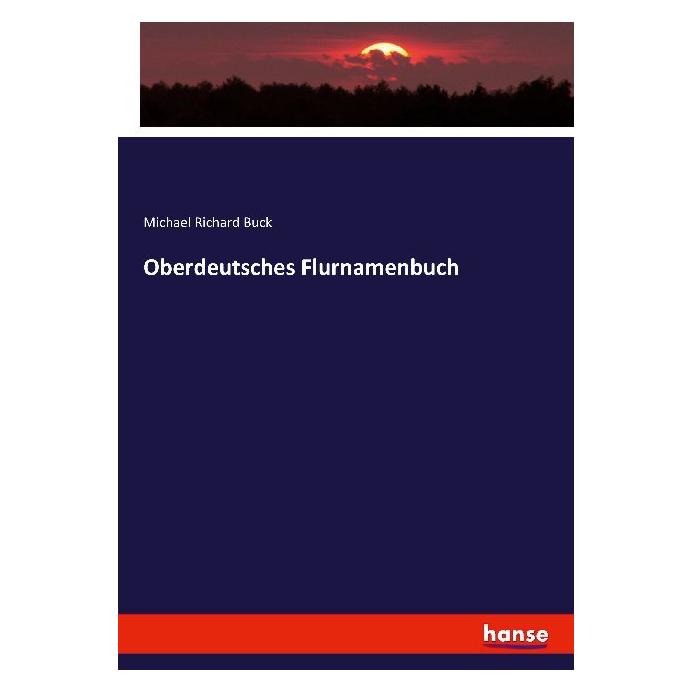 Hansebooks Oberdeutsches Flurnamenbuch (Deutsch, Softcover, Michael Richard Buck) (55865929)