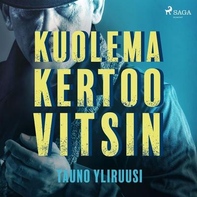 Kuolema kertoo vitsin - Tauno Yliruusi, Audio, 9788726757248