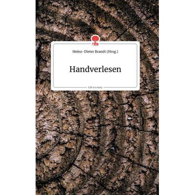 Handverlesen. Life is a Story - story.one, Gebundene Ausgabe von , Story.one publishing, 978-3-99087-292-5