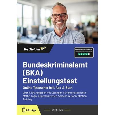 Bundeskriminalamt (BKA) Einstellungstest: Online-Testtrainer inkl. App & Buch, Taschenbuch von Tom Wenk, TestHelden, 978-3-9854002-9-4