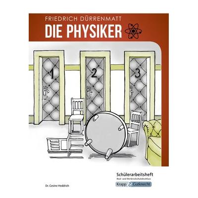 Die Physiker – Friedrich Dürrenmatt – Schülerarbeitsheft – Real- und Werkrealschule, Geheftet von Gesine Heddrich, Krapp & Gutknecht Verlag,