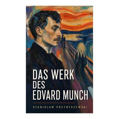Das Werk des Edvard Munch, Taschenbuch von Stanislaw Przybyszewski, E-artnow, 978-80-273-8711-3