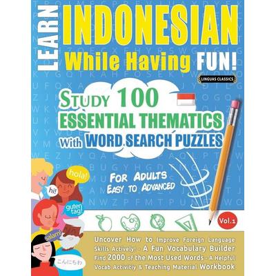 LEARN INDONESIAN WHILE HAVING FUN! - FOR ADULTS, Taschenbuch von Linguas Classics, Linguas Classics
