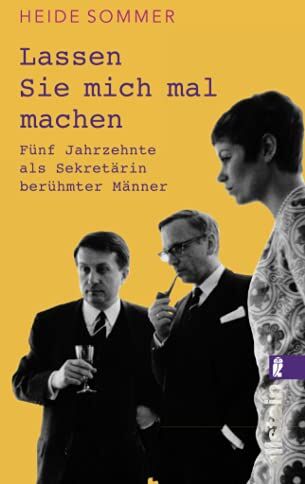 Sommer - Lassen Sie mich mal machen: Fünf Jahrzehnte als Sekretärin berühmter Männer - Preis vom 09.10.2026 07:28:09 h