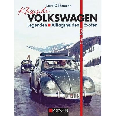 Klassische Volkswagen: Legenden, Alltagshelden, Exoten, Gebundene Ausgabe von Lars Döhmann, Podszun, 978-3-7516-1068-1