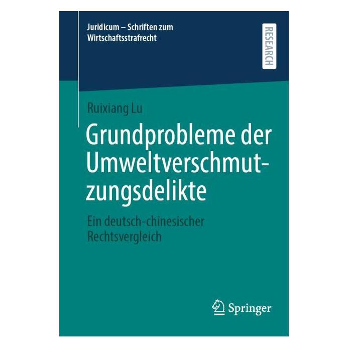Springer Grundprobleme der Umweltverschmutzungsdelikte (Deutsch, Ruixiang Lu) (67911627)