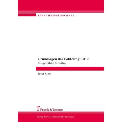 Grundlagen der Politolinguistik, Taschenbuch von Josef Klein, Frank & Timme, 978-3-7329-0110-4