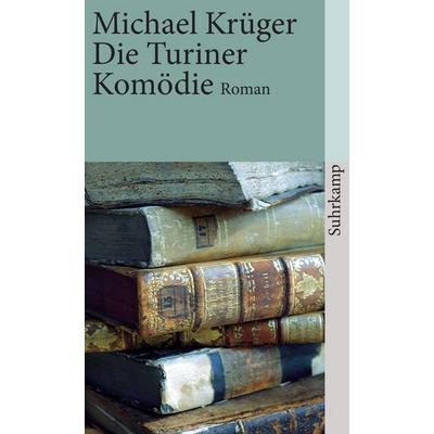 Die Turiner Komödie, Taschenbuch von Michael Krüger, Suhrkamp, 978-3-518-45876-1