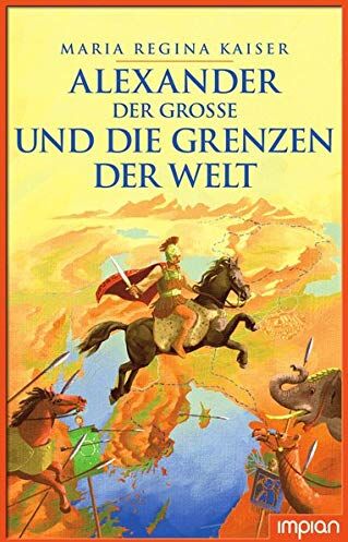 Kaiser, Maria Regina - Alexander der Große und die Grenzen der Welt - Preis vom 30.09.2026 22:30:23 h