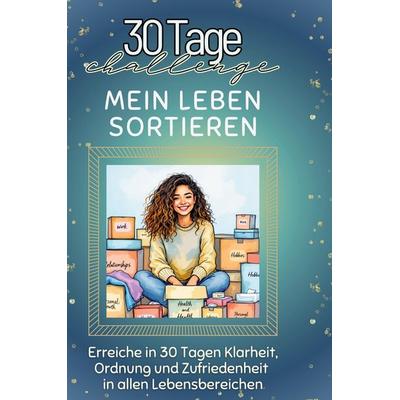 Mein Leben sortieren, Gebundene Ausgabe von Paul Frank, BoD - Books on Demand, 978-3-7591-4131-6