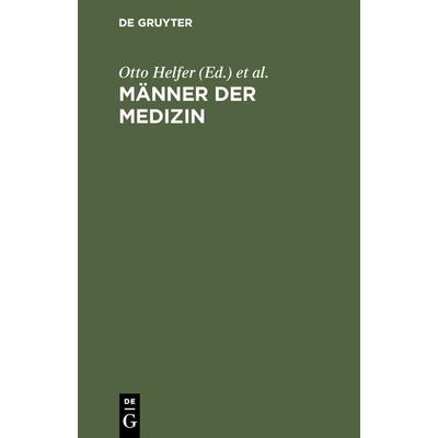 Männer der Medizin, Gebundene Ausgabe von Otto Helfer, De Gruyter, 978-3-11-126084-6