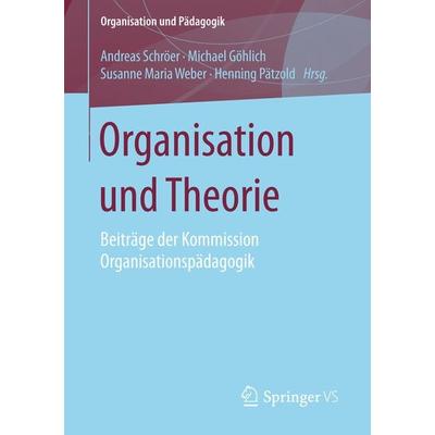 Organisation und Theorie, Taschenbuch von , Springer Fachmedien Wiesbaden GmbH, 978-3-658-10085-8