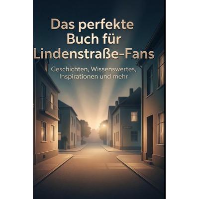 Das perfekte Buch für Lindenstraße-Fans, Gebundene Ausgabe von Olivia Klein, BoD - Books on Demand, 978-3-695-37522-6