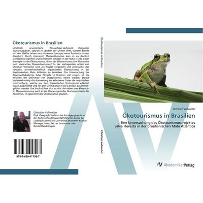 Ökotourismus in Brasilien, Taschenbuch von Christian Vollweiter, AV Akademikerverlag, 978-3-639-41706-7