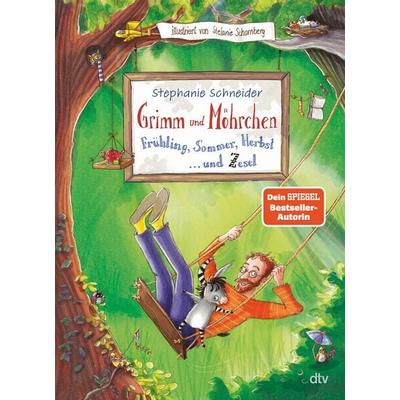 Grimm und Möhrchen – Frühling, Sommer, Herbst und Zesel, Gebundene Ausgabe von Stephanie Schneider, dtv, 978-3-423-76389-9