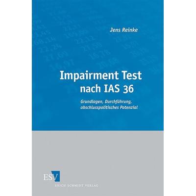 Impairment Test nach IAS 36, Taschenbuch von Jens Reinke, Erich Schmidt Verlag, 978-3-503-12092-5