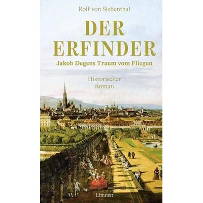 Der Erfinder, Gebundene Ausgabe von Rolf Siebenthal, Limmat, 978-3-03926-111-6