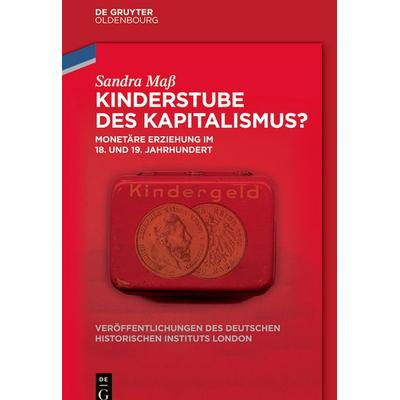 Kinderstube des Kapitalismus?, Gebundene Ausgabe von Sandra Mass, De Gruyter Mouton, 978-3-11-037439-1