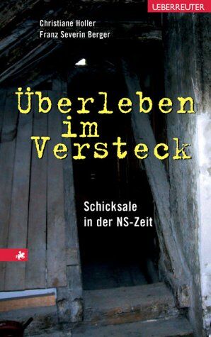 Berger, Franz S. - Überleben im Versteck. Schicksale in der NS-Zeit - Preis vom 14.10.2026 23:07:16 h