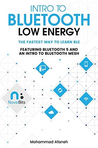 Mohammad Afaneh - Intro to Bluetooth Low Energy: The easiest way to learn BLE - Preis vom 30.09.2026 09:01:18 h
