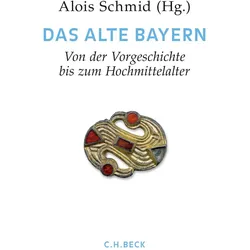 Handbuch der bayerischen Geschichte Bd. I: Das Alte Bayern, Fachbücher von Max Spindler, Karlheinz Dietz, Alois Schmid, Roman Deutinger, Jürgen Dendorfer