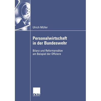 Personalwirtschaft in der Bundeswehr, Taschenbuch von Ulrich Müller, Deutscher Universitätsverlag, 978-3-8244-0699-9