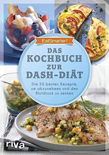 EatSmarter! - Das Kochbuch zur DASH-Diät: Die 50 besten Rezepte, um abzunehmen und den Blutdruck zu senken - Preis vom 10.10.2026 11:48:34 h