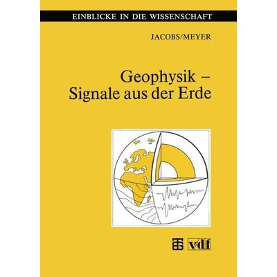 Geophysik — Signale aus der Erde, Taschenbuch von Helmut Meyer, Vieweg & Teubner, 978-3-8154-2501-5