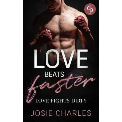 Love fights dirty, Taschenbuch von Josie Charles, Bod, 978-3-9899875-2-4