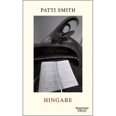 Hingabe, Gebundene Ausgabe von Patti Smith, Kiepenheuer & Witsch, 978-3-462-05168-1