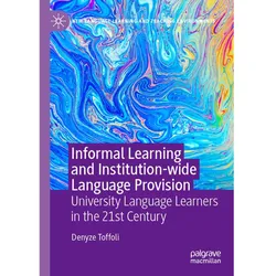 Informal Learning and Institution-wide Language Provision, Fachbücher von Denyze Toffoli