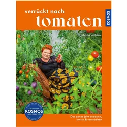 Verrückt nach Tomaten, Ratgeber von Ricarda Essrich, Johnna Gilljam