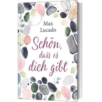 Schön, dass es dich gibt, Gebundene Ausgabe von Max Lucado, Gerth Medien