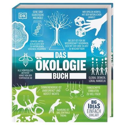 Big Ideas. Das Ökologie-Buch, Gebundene Ausgabe von Celia Coyne,John Farndon,Alison Singer,Tim Harris,Derek Harvey, DK Verlag Dorling Kindersley,