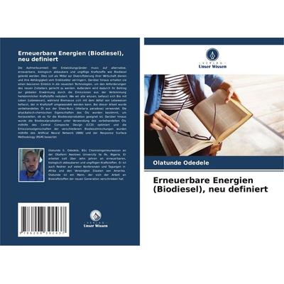 Erneuerbare Energien (Biodiesel), neu definiert, Taschenbuch von Olatunde Odedele, Verlag Unser Wissen, 978-620-8-39243-7