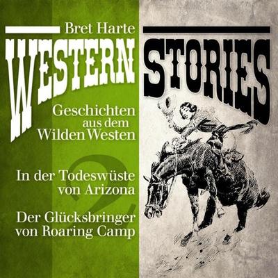 Western Stories: Geschichten aus dem Wilden Westen 2 - Bret Harte Aut Bret Harte, Audio, 9783955970154