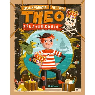 Theo Piratenkönig, Gebundene Ausgabe von Ursula Poznanski, G&G Verlag, Kinder- und Jugendbuch