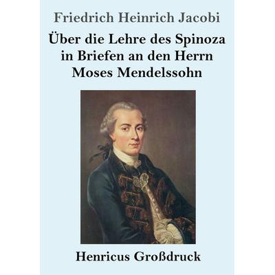 Über die Lehre des Spinoza in Briefen an den Herrn Moses Mendelssohn (Großdruck), Taschenbuch von Friedrich Heinrich Jacobi, Henricus - Edition