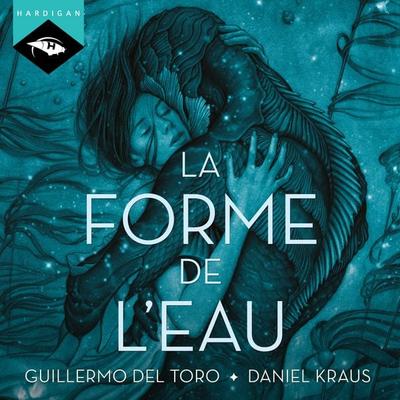 La Forme de l'eau - Guillermo del Toro, Audio, 9782374342092