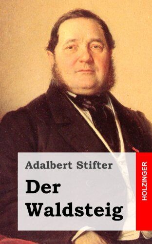Adalbert Stifter - Der Waldsteig - Preis vom 09.10.2026 07:28:09 h