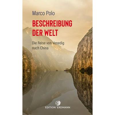 Beschreibung der Welt, Taschenbuch von Marco Polo,August Bürck, Edition erdmann ein Imprint von Verlagshaus Römerweg, 978-3-7374-0064-0
