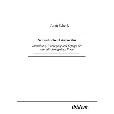 Schenk, A: Schwedischer Löwenzahn. Entstehung, Werdegang und, Taschenbuch von Anett Schenk, Ibidem, 978-3-89821-031-7