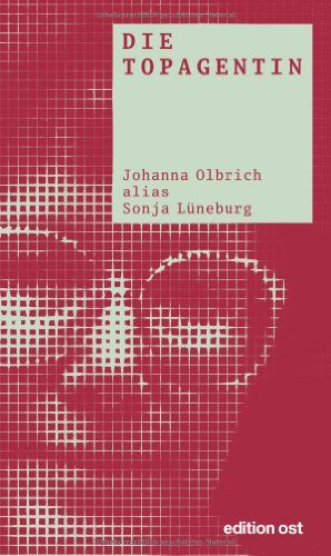 Günter Ebert - Die Topagentin: Johanna Olbrich alias Sonja Lüneburg (edition ost) - Preis vom 16.10.2026 11:41:07 h