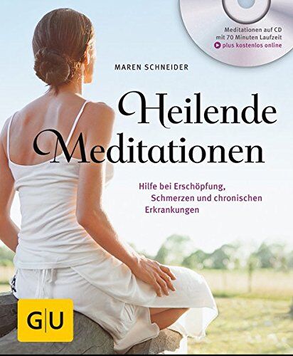 Maren Schneider - Heilende Meditationen: Hilfe bei Erschöpfung, Schmerzen und chronischen Erkrankungen (GU Multimedia Körper, Geist & Seele) - Preis vom 09.10.2026 07:28:09 h