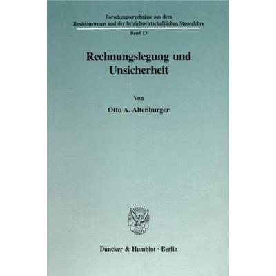 Rechnungslegung und Unsicherheit., Taschenbuch von Otto A. Altenburger, Duncker & Humblot, 978-3-428-07779-3