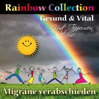 Rainbow Collection: Gesund und vital (Migräne verabschieden) - , Audio, 4250618876788