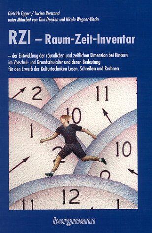 Dietrich Eggert - RZI - Raum-Zeit-Inventar: - der Entwicklung der räumlichen und zeitlichen Dimensionen bei Kindern im Vorschul- und Grundschulalter und deren Bedeutung ... Kulturtechniken Lesen, Schreiben und Rechnen - Preis vom 11.10.2026 03:10:56 h