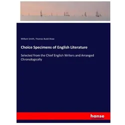 Choice Specimens of English Literature, Belletristik von William Smith, Thomas Budd Shaw