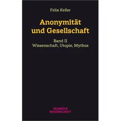 Anonymität und Gesellschaft Bd. II, Fachbücher von Felix Keller